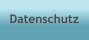 Datenschutz